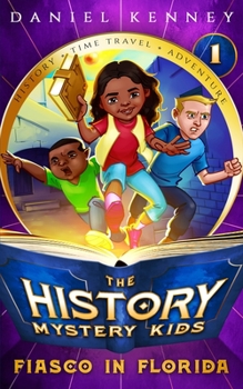Paperback The History Mystery Kids 1: Fiasco in Florida Book