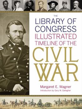 Hardcover The Library of Congress Illustrated Timeline of the Civil War Book