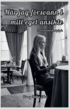 Paperback När jag försvann i mitt eget ansikte [Swedish] Book