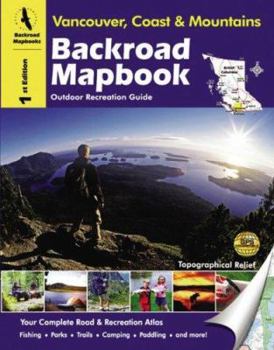 Spiral-bound Backroad Mapbook: Vancouver, Coast & Mountains Book