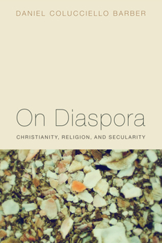 Hardcover On Diaspora: Christianity, Religion, and Secularity Book