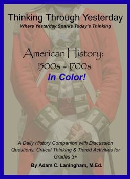 American History: 1500s-1700s In Color (Thinking Through Yesterday)