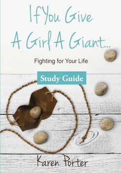 Paperback Study Guide If You Give a Girl a Giant: Fighting for Your Life Book