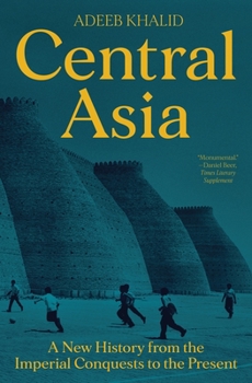 Paperback Central Asia: A New History from the Imperial Conquests to the Present Book