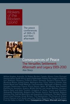 Hardcover Consequences of Peace: The Versailles Settlement - Aftermath and Legacy Book