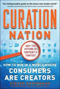 Hardcover Curation Nation: How to Win in a World Where Consumers Are Creators Book