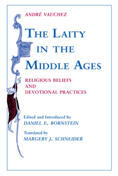 Hardcover The Laity in the Middle Ages: Religious Beliefs and Devotional Practices Book