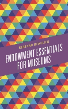 Paperback Endowment Essentials for Museums Book