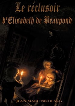 Paperback Le réclusoir d'Élisabeth de Beaupond [French] Book