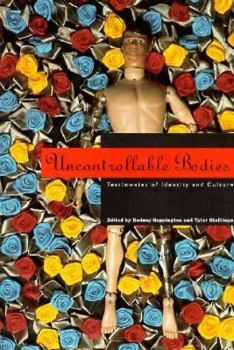 Paperback Uncontrollable Bodies: Testimonies of Identity and Culture Book