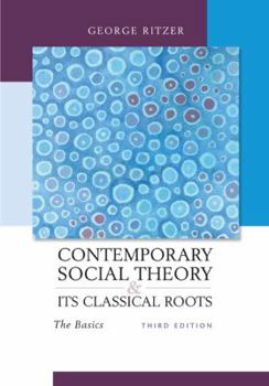 Paperback Contemporary Sociological Theory and Its Classical Roots: The Basics Book