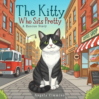 Paperback The Kitty Who Sits Pretty: A Rescue Story Book