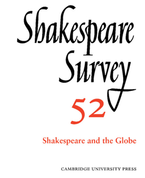 Shakespeare Survey: Vol. 52 Shakespeare and the Globe - Book #52 of the Shakespeare Survey