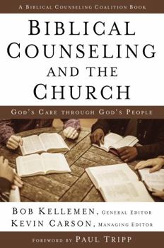 Hardcover Biblical Counseling and the Church: God's Care Through God's People Book