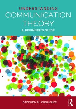 Paperback Understanding Communication Theory: A Beginner's Guide Book