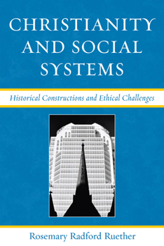 Hardcover Christianity and Social Systems: Historical Constructions and Ethical Challenges Book