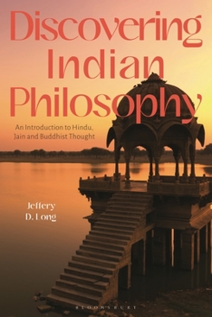 Paperback Discovering Indian Philosophy: An Introduction to Hindu, Jain and Buddhist Thought Book