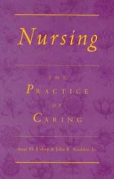 Nursing the Practice of Caring