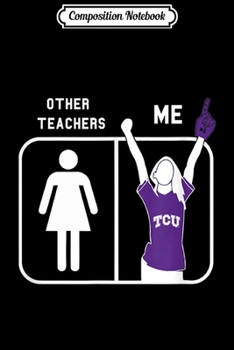 Composition Notebook: Tcu Horned Frogs Other Teachers - Me - Team  Journal/Notebook Blank Lined Ruled 6x9 100 Pages