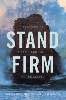 Paperback Stand Firm: Apologetics and the Brilliance of the Gospel Book