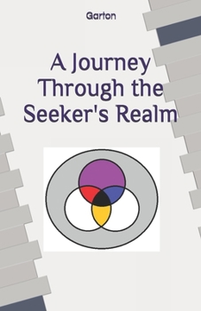 Paperback A Journey Through the Seeker's Realm: The First Book of the Sacred Union Book