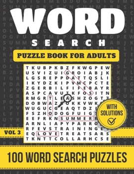 Word Search Book: Word Search Puzzle Book For Adults: 100 Word Search Puzzles With Solutions - Extra Large Word Search Book For Adults A