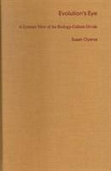 Evolution's Eye: A Systems View of the Biology-Culture Divide (Science and Cultural Theory) - Book  of the Science and Cultural Theory