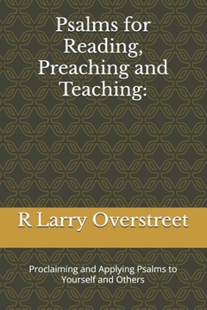 Paperback Psalms for Reading, Preaching and Teaching: : Proclaiming and Applying Psalms to Yourself and Others Book
