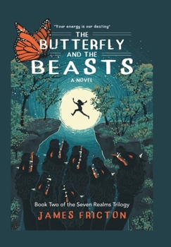 Hardcover The Butterfly and The Beasts: "Your Energy is Our Destiny" Book