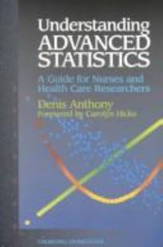 Paperback Understanding Advanced Statistics: A Guide for Nursing and Health Care Researchers Book