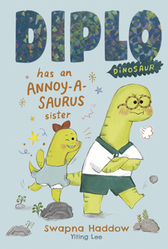 Diplo Dinosaur has an Annoy-osaurus Sister
