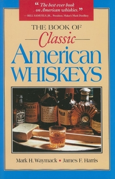 Hardcover The Book of Classic American Whiskeys Book