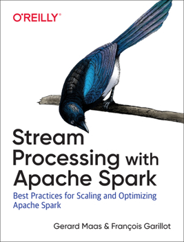 Paperback Stream Processing with Apache Spark: Mastering Structured Streaming and Spark Streaming Book