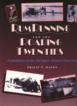 Hardcover Rum Running and the Roaring Twenties: Prohibition on the Michigan-Ontario Waterway Book