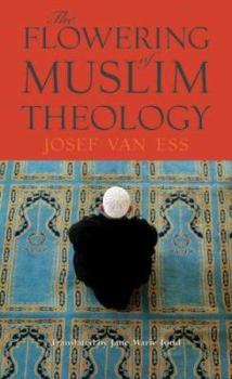 Hardcover The Flowering of Muslim Theology Book