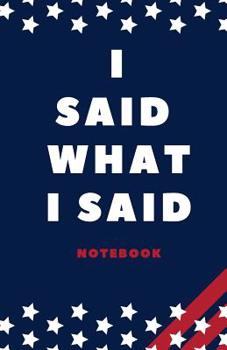 Paperback I Said What I Said Notebook Book