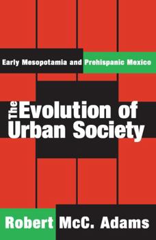 Paperback The Evolution of Urban Society: Early Mesopotamia and Prehispanic Mexico Book