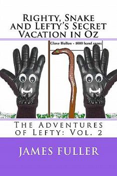 Paperback Righty, Snake and Lefty's Secret Vacation in Oz: The Adventures of Lefty: Vol. 2 Book