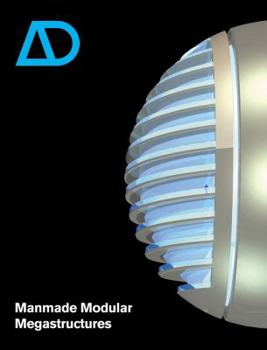 Manmade Modular Megastructures - Book  of the Architectural Design