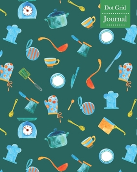 Dot Grid Journal: Notebook Planner with Kitchen Tools Themed Cover Design