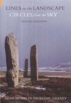 Paperback Lines on the Landscape, Circles from the Sky: Monuments of Neolithic Orkney Book