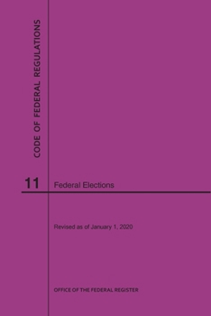 Paperback Code of Federal Regulations Title 11, Federal Elections, 2020 Book