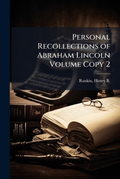 Paperback Personal Recollections of Abraham Lincoln Volume Copy 2 Book