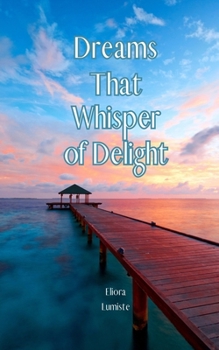 Dreams That Whisper of Delight