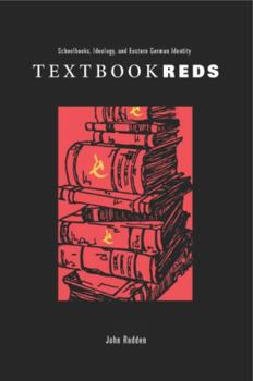 Paperback Textbook Reds: Schoolbooks, Ideology, and Eastern German Identity Book