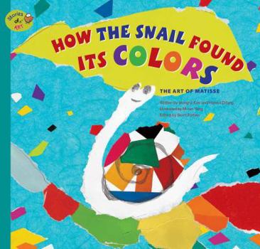 Paperback How the Snail Found Its Colors: The Art of Matisse Book