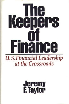 Hardcover The Keepers of Finance: U.S. Financial Leadership at the Crossroads Book