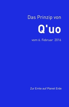 Paperback Das Prinzip von Q'uo (6. Februar 2016): Zur Ernte auf Planet Erde [German] Book