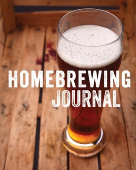 Paperback Homebrewing Journal: Homebrew Log Book - Beer Recipe Notebook Book