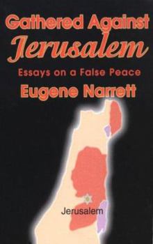 Paperback Gathered Against Jerusalem: Essays on a False Peace Book